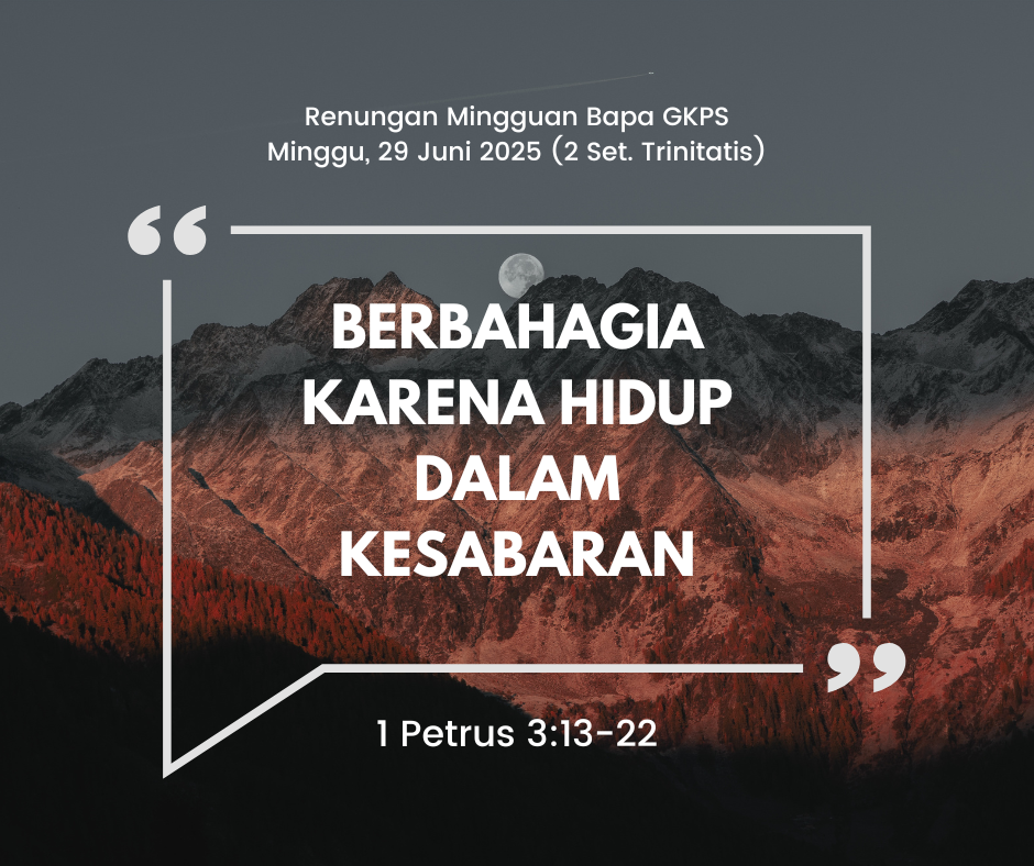 Renungan Mingguan Bapa GKPS Minggu, 29 Juni 2025 (2 Set. Trinitatis)